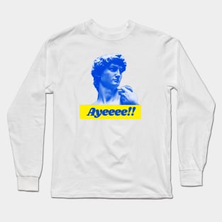 AYEEEE!! Long Sleeve T-Shirt